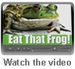 Eat That Frog!Getting Things Done Without Croaking